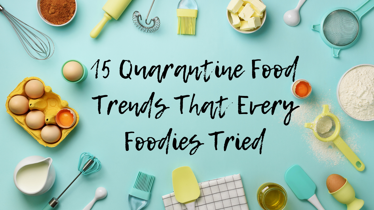 Quarantine Food Trends